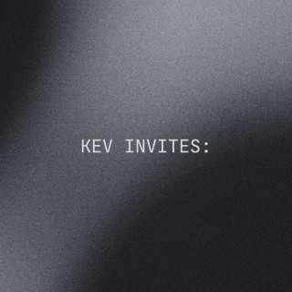 Kev invites