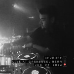 Kevqube live at Gaskessel Bern 2024-06-22